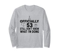 Ufficialmente 53 Ancora Non so Cosa STO Facendo Maglia a Manica