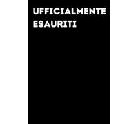 Ufficialmente esauriti - Taccuino divertente per appunti e idee | Quaderno simpatico da ufficio: Taccuino divertente per appunti, idee e pensieri | ... amici e amiche | Umorismo da ufficio