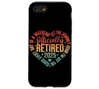 Ufficialmente in pensione 2025 Let The Journey Begin I'm Off The Cl Custodia per iPhone SE (2020) / 7/8