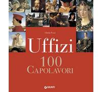 Uffizi. 100 capolavori