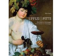 Uffizi Pitti. Da Giotto a Caravaggio. Ediz. italiana e inglese