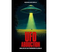 UFO ABDUCTION: Analisi di un fenomeno globale