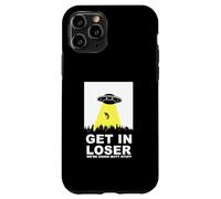UFO Alien abduction Get In Loser We're Doing Butt Stuff Custodia per iPhone 11 Pro