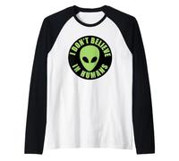 UFO Alieno Non Credo negli Esseri Umani Maglia con Maniche Raglan