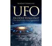 Ufo. Da dove vengono? Chi sono? Che cosa vogliono? Tutto quello che conosciamo, ad oggi, sulla reale natura degli UFO