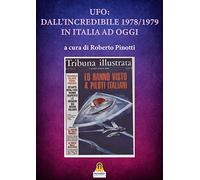 Ufo: dall'incredibile 1978-1979 in italia ad oggi
