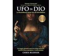 UFO di DIO: La Straordinaria Storia Vera di Chris Bledsoe