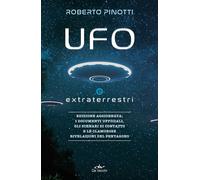UFO e extraterrestri. Nuova ediz. [Paperback] [Sep 21, 2022] Pinotti, Roberto