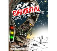 UFO Files CONFIDENTIAL: Secrets from Area 51
