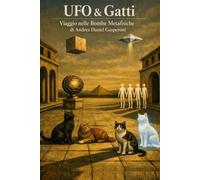 UFO & Gatti: Viaggio nelle bombe metafisiche di Andrea Daniel Gasperoni