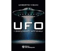 Libri Umberto Visani - Ufo. I Documenti Ufficiali