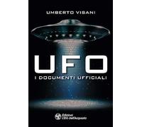 Ufo. I documenti ufficiali