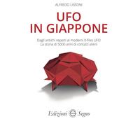 LIBRO UFO IN GIAPPONE. DAGLI ANTICHI REPERTI AI MODERNI X-FILES. ALFREDO LISSONI
