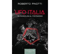 Ufo Italia. Da Mussolini al Pentagono [Paperback] [Jun 14, 2024] Pinotti, Robert