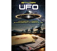Ufo. La storia della ricerca di vita aliena sulla terra e oltre