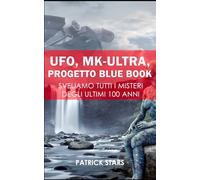UFO, MK-ULRA, Progetto Blue Book: sveliamo tutti i misteri degli ultimi 100 anni