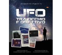 UFO. Tra occhio e obiettivo