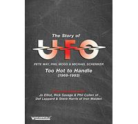 Ufo - Ufo - The Story Of Ufo: Too Hot To Handle