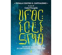 Ufociclismo. Tecniche illustrate di cartografia rivoluzionaria