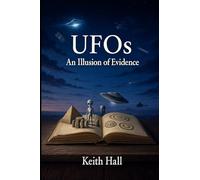 UFOs An Illusion of Evidence: 1