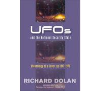 UFOs and the National Security State: Chronology of a Cover-up - 1941-1973