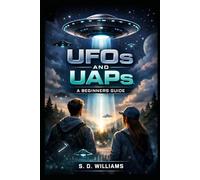 UFOs and UAPs: A Beginners Guide