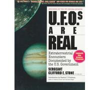 Ufos Are Real: Extraterrestrial Encounters Documented by the U.S. Government