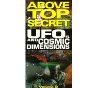 Ufos & Cosmic Dimensions 2: Above Top Secret