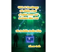 UFOs & Free Energy: The Hidden Truth of Infinite Power and Forbidden Alien Tech: 69