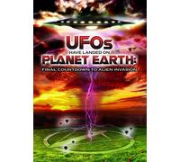 UFOs Have Landed On Planet Earth: Final Countdown To Alien Invasion (DVD)