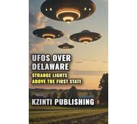 UFOs Over Delaware: Strange Lights Above the First State