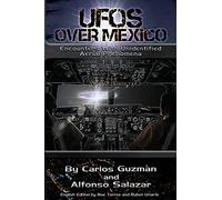 UFOs Over Mexico!: Encounters with Unidentified Aerial Phenomena