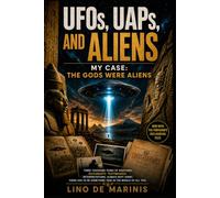UFOs, UAPs, AND ALIENS: My Case: The Gods Were Aliens