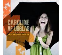 UGGLAS, CAROLINE AF - VAD VAR DET JAG SA