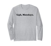 Ugh Mondays Employees Staff Workers Students Funny Sarcastic Maglia a Manica