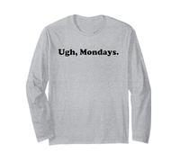 Ugh Mondays Employees Staff Workers Students Funny Sarcastic Maglia a Manica