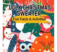 Ugly Christmas Sweater: Fun Facts & Activities - Includes: Cool Facts, Drawing Pages, Word Games, Mazes, Would You Rather Questions & More...