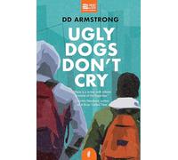 Ugly Dogs Don't Cry