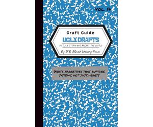 Ugly Drafts: Build a Story That Breaks the World