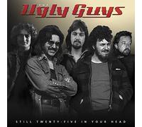 Ugly Guys, The - Still Twenty - Five In Your Head