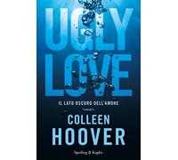 Ugly Love. Ediz. italiana [Hardcover] [Jul 04, 2023] Hoover, Colleen and Zuppet,