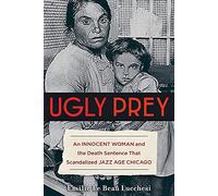 Emilie Le Beau Lucchesi – Ugly Prey – Copertina rigida