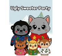 Ugly Sweater Party: Adorable Animals Wearing Ugly Christmas Sweaters for Kids