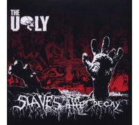 Ugly,the - Slaves to the Decay