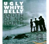 Ugly White Belly - South of No North