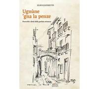 Ugnùne ‘gna la pènze. Proverbi e detti della parlata ortonese