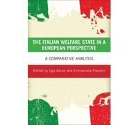 Ugo Ascoli The Italian Welfare State in a European Perspectiv (Copertina rigida)