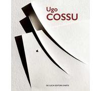 Ugo Cossu. Le forme del pensiero etico. Opere dal 2010 al 2023. Ediz. a colori
