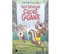 Ugo Dentoni cuore gigante. Ediz. a colori