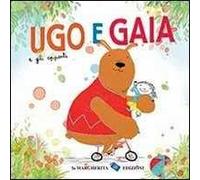 Ugo e Gaia e gli opposti. Ediz. illustrata